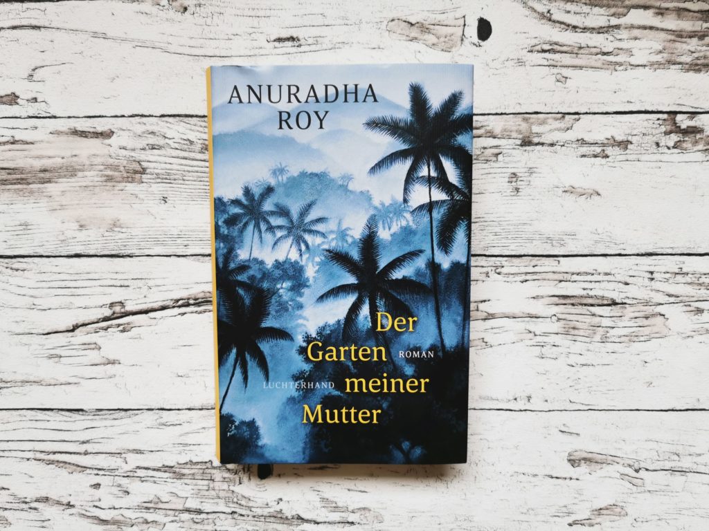 Der Garten meiner Mutter von Anuradha Roy Das Buchzuhause