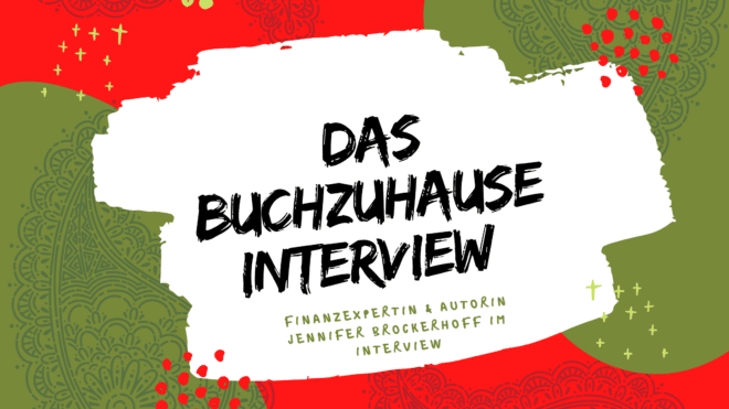 Das Buchzuhause Interview mit Finanzexpertin und Autorin Jennifer Brockerhoff