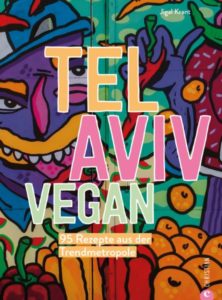 Das Buchcover des Buches "Tel Aviv vegan" von Jigal Krant