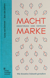 Auf dem Bild ist das Cover des Buchs Macht Marke von Lucas von Gwinner und Dirk von Gehlen.