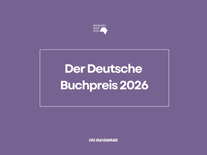 Header-Grafik zum Beitrag „Der Deutsche Buchpreis 2026": Logo des Deutschen Buchpreises, darunter in einem weißen Rahmen der Titel „Der Deutsche Buchpreis 2026" in weißer Schrift auf lila Grund, am unteren Rand der Schriftzug „Das Buchzuhause".
