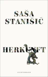 Buchcover „Herkunft" von Saša Stanišić, Luchterhand. Weißer Hintergrund; Autorname und Titel in Großbuchstaben, deren Lettern mit einem bunten floralen Muster gefüllt sind, dazu eine kleine drachenartige Illustration.